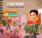 Cover-Bild Abenteuer & Wissen: Frida Kahlo