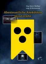 Cover-Bild Abenteuerliche Anekdoten blind erlebt