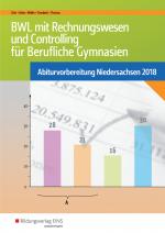 Cover-Bild Abiturvorbereitung Berufliche Gymnasien in Niedersachsen / BWL mit Rechnungswesen und Controlling für Berufliche Gymnasien
