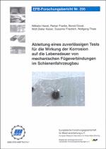Cover-Bild Ableitung eines zuverlässigen Tests für die Wirkung der Korrosion auf die Lebensdauer von mechanischen Fügeverbindungen im Schienenfahrzeugbau