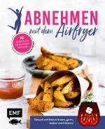 Cover-Bild Abnehmen mit dem Airfryer – 30 Rezepte für die Heißluftfritteuse