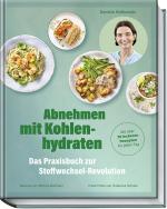 Cover-Bild Abnehmen mit Kohlenhydraten – Das Praxisbuch zur Stoffwechsel-Revolution