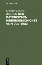 Cover-Bild Abriß der Bayerischen Heeresgeschichte von 907–1902