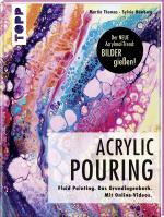 Cover-Bild Acrylic Pouring. Der neue Acrylmal-Trend: BILDER gießen!
