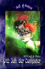 Cover-Bild AD ASTRA / AD ASTRA 012: Ich, der Computer