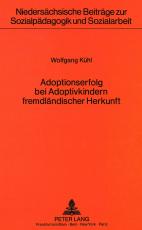 Cover-Bild Adoptionserfolg bei Adoptivkindern fremdländischer Herkunft
