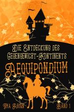Cover-Bild Aequipondium: Die Entdeckung des Gegengewicht-Kontinents