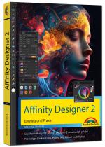 Cover-Bild Affinity Designer 2 - Einstieg und Praxis für Windows Version - Die Anleitung Schritt für Schritt