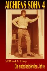 Cover-Bild AICHIENS SOHN / AICHIENS SOHN 4: Die entscheidenden Jahre