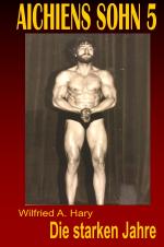 Cover-Bild AICHIENS SOHN / AICHIENS SOHN 5: Die starken Jahre