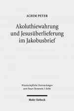 Cover-Bild Akoluthiewahrung und Jesusüberlieferung im Jakobusbrief