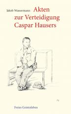 Cover-Bild Akten zur Verteidigung Caspar Hausers