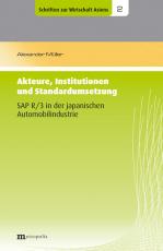 Cover-Bild Akteure, Institutionen und Standardumsetzung - SAP R/3 in der japanischen Automobilindustrie