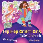 Cover-Bild Aktivitätsbuch Hip Hop Grafitti Girls für Mädchen, Teenager, Frauen: Rap Musik Labyrinthe, Malseiten, Wortsuche Rätsel, Wimmelbilder, Fehlersuche, Geschenk für Rap und Black Musik Fans