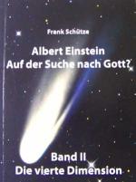 Cover-Bild Albert Einstein - Auf der Suche nach Gott? / Band 2: Die vierte Dimension