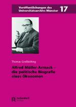 Cover-Bild Alfred Müller-Armack – die politische Biografie eines Ökonomen