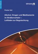 Cover-Bild Alkohol, Drogen und Medikamente im Straßenverkehr – Leitfaden zur Begutachtung
