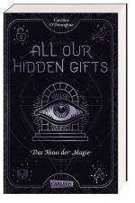 Cover-Bild All Our Hidden Gifts - Das Haus der Magie (All Our Hidden Gifts 3)