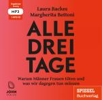 Cover-Bild Alle drei Tage: Warum Männer Frauen töten und was wir dagegen tun müssen Ein SPIEGEL-Hörbuch