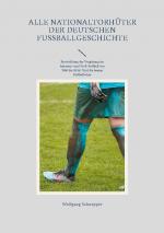 Cover-Bild Alle Nationaltorhüter der deutschen Fußballgeschichte