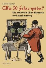 Cover-Bild Alles 50 Jahre später? - Die Warheit über Bismarck und Mecklenburg