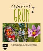Cover-Bild Alles auf Grün – Das Handbuch für nachhaltiges Gärtnern und klimafreundliche Gartengestaltung