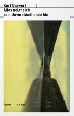 Cover-Bild Alles neigt sich zum Unverständlichen hin