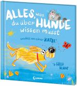 Cover-Bild Alles, was du über Hunde wissen musst (erzählt von einer Katze)