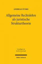Cover-Bild Allgemeine Rechtslehre als juristische Strukturtheorie