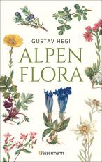 Cover-Bild Alpenflora - der erste umfassende Naturführer der alpinen Pflanzenwelt. Über 260 detaillierte, handgezeichnete Illustrationen und genaue Beschreibungen