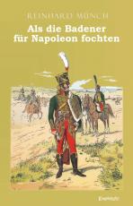 Cover-Bild Als die Badener für Napoleon fochten