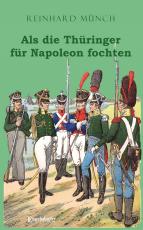 Cover-Bild Als die Thüringer für Napoleon fochten