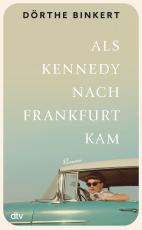 Cover-Bild Als Kennedy nach Frankfurt kam