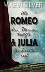 Cover-Bild Als Romeo den Sternen trotzte & Julia die Lerche rief