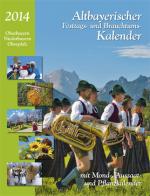 Cover-Bild Altbayerischer Festtags-und Brauchtumskalender 2014