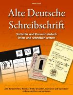 Cover-Bild Alte Deutsche Schreibschrift - Sütterlin und Kurrent einfach lesen und schreiben lernen