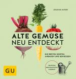 Cover-Bild Alte Gemüse neu entdeckt