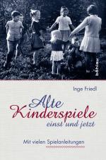 Cover-Bild Alte Kinderspiele - einst und jetzt