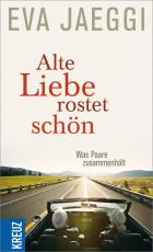 Cover-Bild Alte Liebe rostet schön