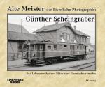 Cover-Bild Alte Meister der Eisenbahn-Photographie: Dr. Günther Scheingraber