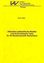 Cover-Bild Alternative geldpolitische Modelle und ökonometrische Tests für die Bundesrepublik Deutschland