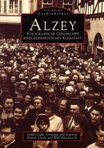 Cover-Bild Alzey - Fotografische Geschichte einer rheinhessischen Stadt