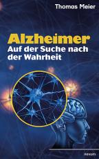 Cover-Bild Alzheimer - Auf der Suche nach der Wahrheit
