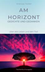 Cover-Bild Am Horizont Gedichte und Gedanken