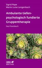 Cover-Bild Ambulante tiefenpsychologisch fundierte Gruppentherapie (Leben Lernen, Bd. 335)