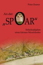 Cover-Bild An der Spoar - Schicksalsjahre eines kleinen Moseldorfes