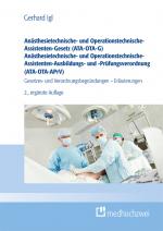 Cover-Bild Anästhesietechnische- und Operationstechnische-Assistenten-Gesetz (ATA-OTA-G) Anästhesietechnische- und Operationstechnische-Assistenten-Ausbildungs- und -Prüfungsverordnung (ATA-OTA-APrV)
