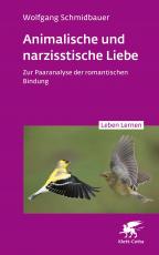 Cover-Bild Animalische und narzisstische Liebe (Leben Lernen, Bd. 338)