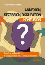 Cover-Bild Annexion, Sezession, Okkupation – Konfusion
