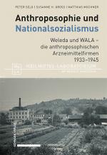 Cover-Bild Anthroposophie und Nationalsozialismus. Weleda und WALA – die anthroposophischen Arzneimittelfirmen 1933–1945